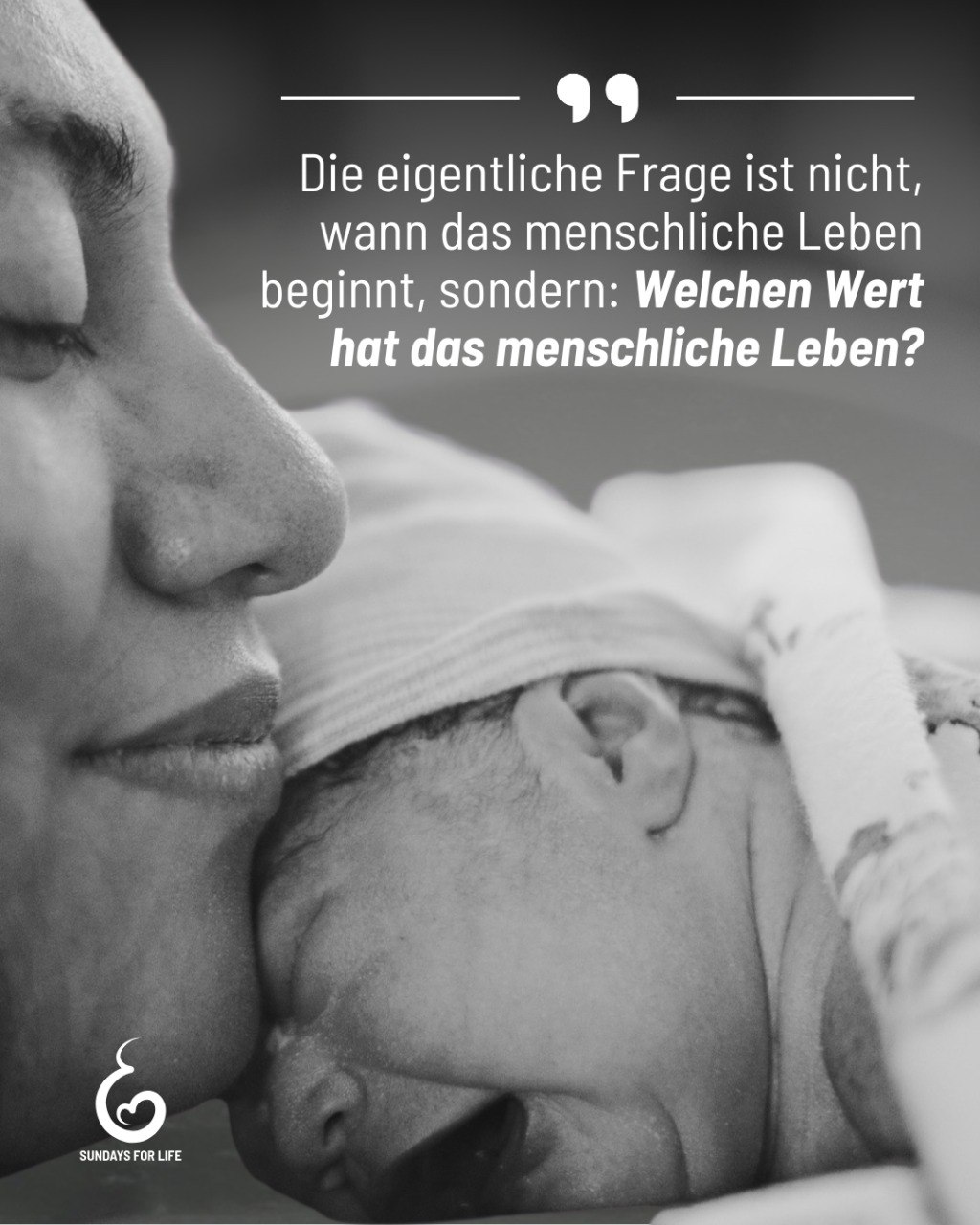 Jedes menschliche Leben hat gleichermaßen unermesslichen Wert.  Jedes Kind verdient Schutz, unabhängig davon, ob es sich im Mutterleib befindet oder bereits geboren ist. Noch nicht erreichte oder erzielte Fähigkeiten in unserer Entwicklung ALS Mensch machen uns nicht mehr oder weniger menschlich.  Es ist entscheidend, den Ungeborenen eine Stimme zu geben und für ihr Recht auf Leben einzutreten!